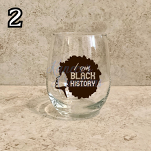 Load image into Gallery viewer, I Am Black History Stemless Wine Glass
