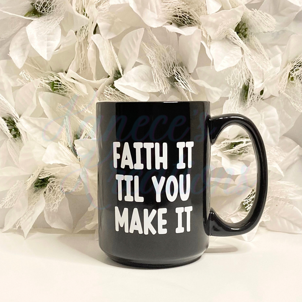 Faith It Mug